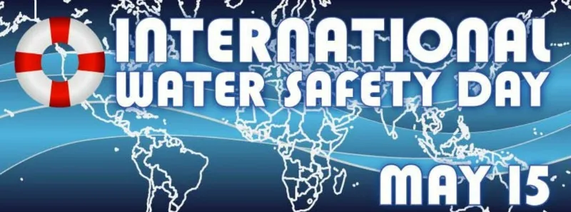 International Water Safety Day May 15